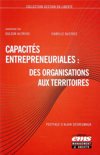 Couverture du livre « Capacités entrepreneuriales des organisations aux territoires » de Altintas/Kustosz aux éditions Ems