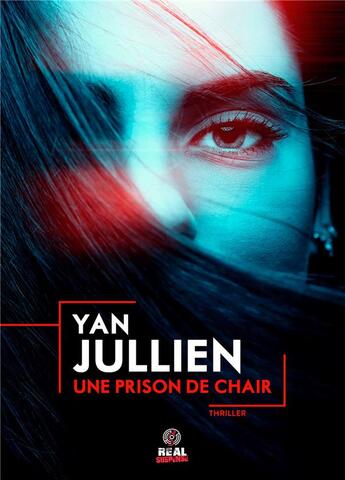 Couverture du livre « Une prison de chair » de Yan Jullien aux éditions Alter Real