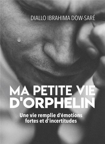 Couverture du livre « Ma petite vie d'orphelin - une vie remplie d'emotions fortes et d'incertitudes » de Diallo I-S. aux éditions Youstory