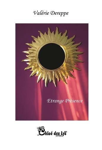 Couverture du livre « Étrange présence » de Valerie Dereppe aux éditions Chloe Des Lys