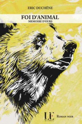 Couverture du livre « Foi d'animal Tome 3 : Mémoire d'ours » de Eric Duchene aux éditions Lilys