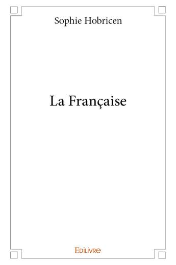 Couverture du livre « La Française » de Hobricen Sophie aux éditions Edilivre