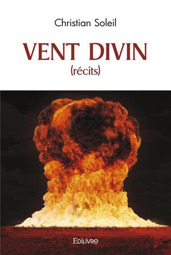 Couverture du livre « Vent divin (recits) » de Christian Soleil aux éditions Edilivre