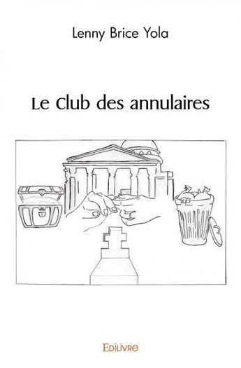 Couverture du livre « Le club des annulaires » de Yola Lenny Brice aux éditions Edilivre