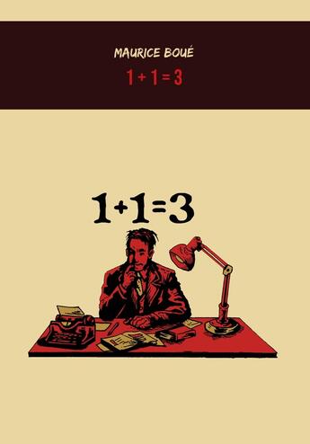 Couverture du livre « 1 + 1 = 3 » de Maurice Boue et Vianney Carvalho aux éditions Mysteres Et Enquetes