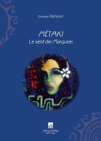 Couverture du livre « Métaki ; le vent des marquises » de Christian Fremont aux éditions Du Mont