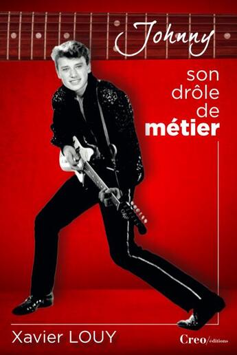 Couverture du livre « Johnny, son drôle de métier » de Xavier Louy aux éditions Creo Editions