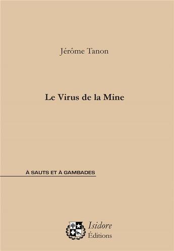 Couverture du livre « Le virus de la mine » de Jerome Tanon aux éditions Isidore Conseil