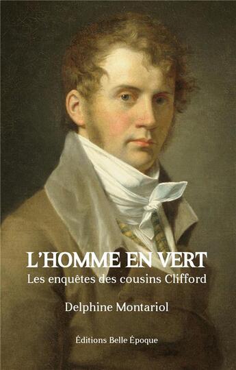 Couverture du livre « L'homme en vert : les enquêtes des cousins Clifford » de Delphine Montariol aux éditions Books On Demand