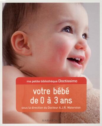 Couverture du livre « Ma petite bibliothèque Doctissimo ; votre bébé de 0 à 1 an » de  aux éditions Marabout