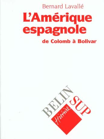 Couverture du livre « Amerique espagnole » de Lavalle B. aux éditions Belin