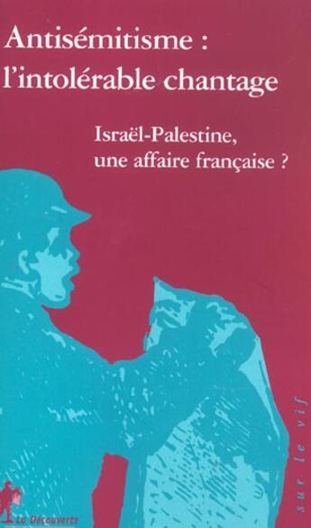 Couverture du livre « Antisemitisme l'intolerable chantage » de  aux éditions La Decouverte