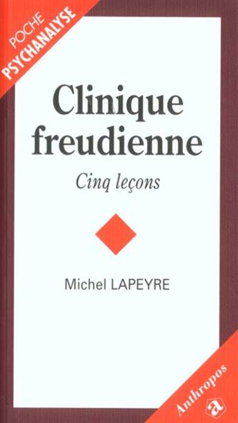 Couverture du livre « CLINIQUE FREUDIENNE CINQ LECONS » de Lapeyre/Monique aux éditions Economica