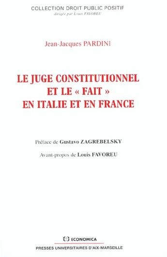 Couverture du livre « Le Juge Constitutionnel Et Le Fait En Italie Et En France » de Jean-Jacques Pardini aux éditions Economica