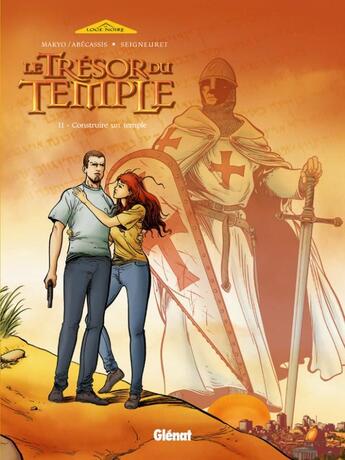 Couverture du livre « Le Trésor du Temple - Tome 02 : Construire un temple » de Laurent Seigneuret et Eliette Abecassis et Makyo aux éditions Glenat