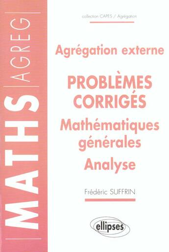 Couverture du livre « 14 problemes corriges - agregation externe - mathematiques generales - analyse » de Suffrin Frederic aux éditions Ellipses