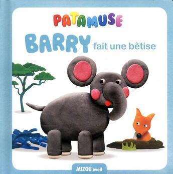 Couverture du livre « Les Patamuse ; Barry fait une bêtise » de  aux éditions Philippe Auzou