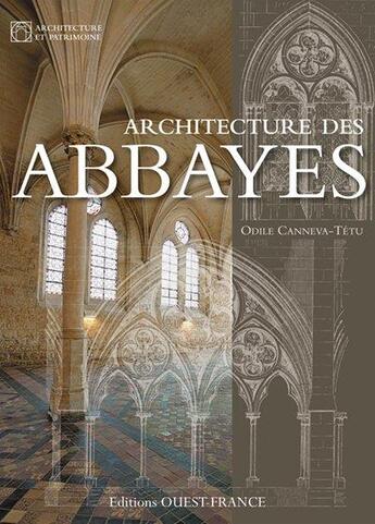 Couverture du livre « Architecture de l'abbaye » de Odile Canneva-Tetu aux éditions Ouest France