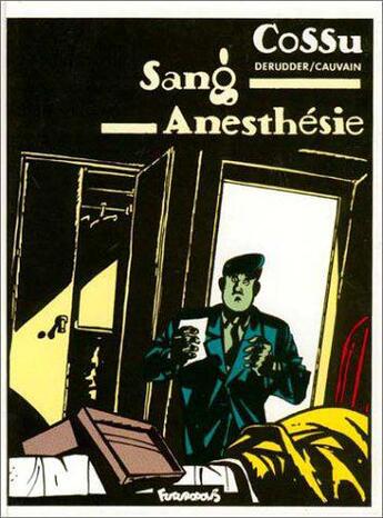 Couverture du livre « Sang, anesthesie » de Cossu/Cauvain aux éditions Futuropolis