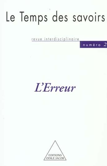 Couverture du livre « Le temps des savoirs - n 2. l'erreur » de Rousseau/Morvan aux éditions Odile Jacob