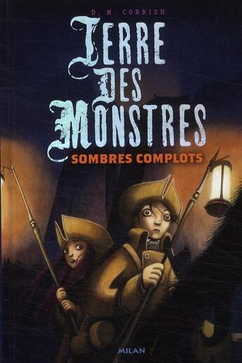 Couverture du livre « Terre des monstres t.3 ; sombres complots » de D.M. Cormish aux éditions Milan