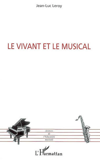 Couverture du livre « Le vivant et le musical » de Jean-Luc Leroy aux éditions L'harmattan