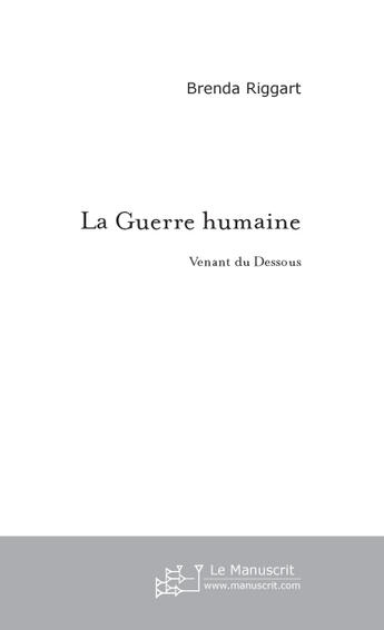 Couverture du livre « La guerre humaine » de Brenda Riggart aux éditions Le Manuscrit