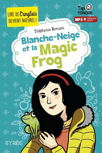 Couverture du livre « Blanche-Neige et la magic frog » de Julien Castanie et Stephanie Benson aux éditions Syros