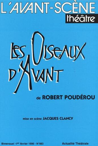 Couverture du livre « Les oiseaux d'avant » de Robert Pouderou aux éditions Avant-scene Theatre