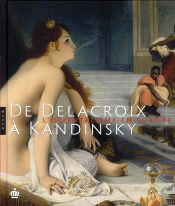 Couverture du livre « De Delacroix à Kandinsky ; l'Orientalisme en Europe » de  aux éditions Hazan