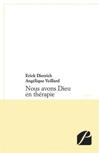 Couverture du livre « Nous avons dieu en thérapie » de Angelique Veillard et Erick Dietrich aux éditions Editions Du Panthéon