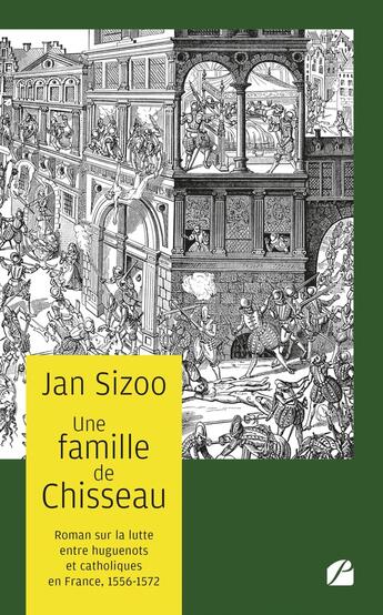 Couverture du livre « Une famille de Chisseau : Roman sur la lutte entre huguenots et catholiques 1556-1572 » de Jan Sizoo aux éditions Editions Du Panthéon