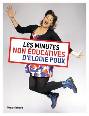 Couverture du livre « Les minutes non-éducatives d'Elodie Poux » de Elodie Poux et Emmanuel Chaunu aux éditions Hugo Image