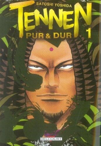 Couverture du livre « Tennen, pur et dur t.1 » de Yoshida-S aux éditions Delcourt