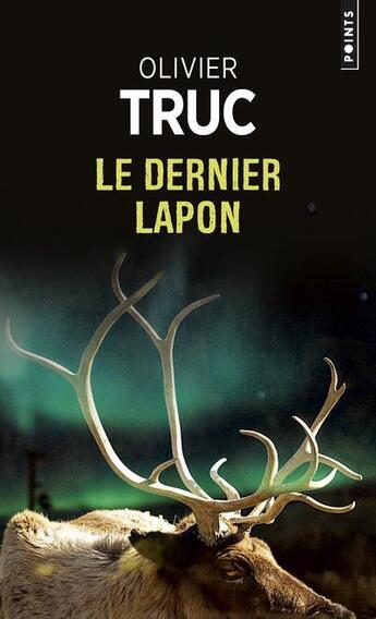 Couverture du livre « Le dernier Lapon » de Olivier Truc aux éditions Points