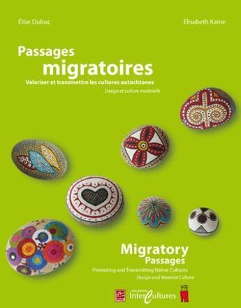 Couverture du livre « Passages migratoires ; valoriser et transmettre les cultures autochtones » de Elise Dubuc et Elisabeth Kaine aux éditions Presses De L'universite De Laval