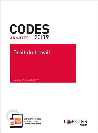 Couverture du livre « Code annoté ; droit du travail (édition 2019) » de  aux éditions Larcier