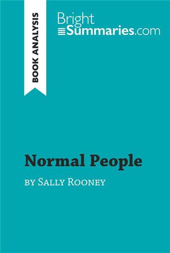 Couverture du livre « Normal People by Sally Rooney (Book Analysis) : Detailed Summary, Analysis and Reading Guide » de Bright Summaries aux éditions Brightsummaries.com