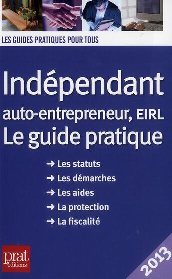 Couverture du livre « Independant auto entrepreneur eirl 2013 » de Serio B/D aux éditions Prat