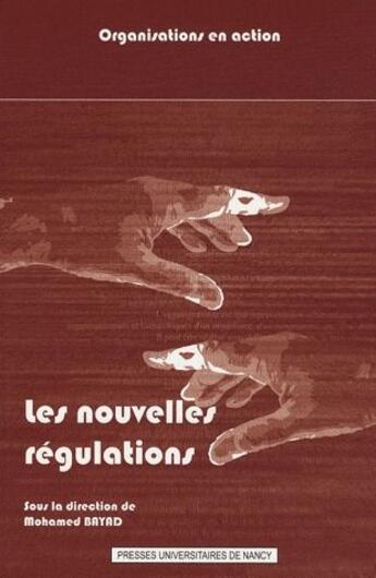 Couverture du livre « Les nouvelles régulations ; normalisation et dynamique des organisations » de Mohamed Bayad aux éditions Pu De Nancy