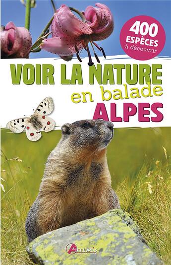 Couverture du livre « Voir la nature en balade ; Alpes » de  aux éditions Artemis