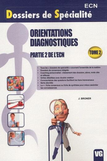 Couverture du livre « Orientations diagnostiques t.2 » de J Broner aux éditions Vernazobres Grego