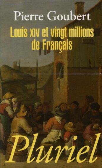 Couverture du livre « Louis XIV et vingt millions de Français » de Pierre Goubert aux éditions Pluriel