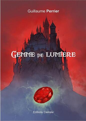 Couverture du livre « Gemme de lumière » de Guillaume Perrier aux éditions Castalie