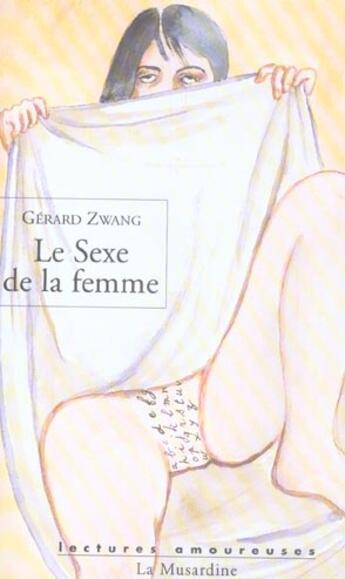 Couverture du livre « Le sexe de la femme » de Gerard Zwang aux éditions La Musardine
