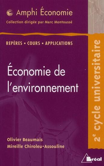 Couverture du livre « Économie de l'environnement ; repères, cours, applications » de Montousse aux éditions Breal