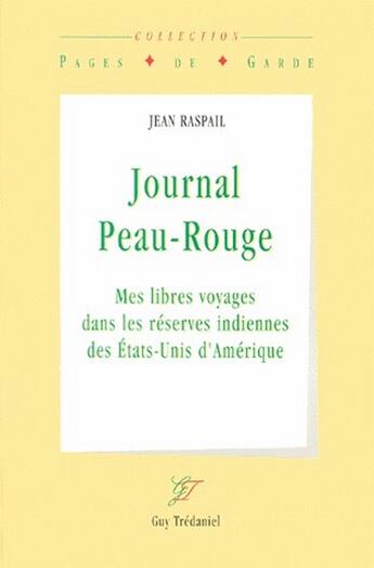 Couverture du livre « Journal peau-rouge - Mes libres voyages dans les réserves indiennes des Etats-Unis » de Jean Raspail aux éditions Guy Trédaniel