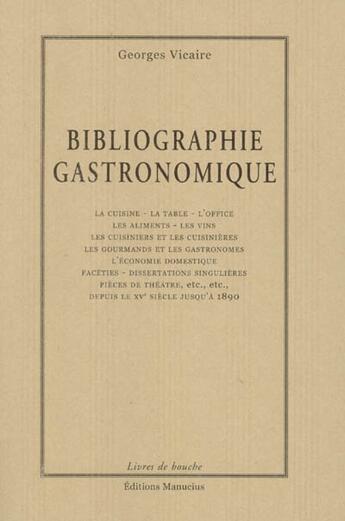 Couverture du livre « Bibliographie gastronomique » de Vicaire Georges aux éditions Manucius