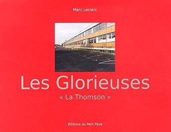 Couverture du livre « Les glorieuses - la thomson » de Marc Leclerc aux éditions Petit Pave