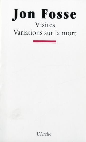 Couverture du livre « Visites, variations sur la mort » de Jon Fosse aux éditions L'arche